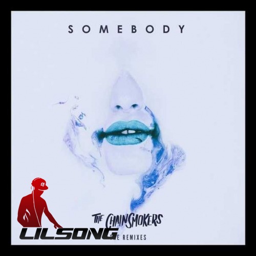 The Chainsmokers & Drew Love - Somebody (Fluencee Remix) 